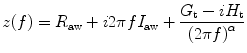 
$$ z(f)={R}_{\mathrm{aw}}+i2\pi f{I}_{\mathrm{aw}}+\frac{G_{\mathrm{t}}-i{H}_{\mathrm{t}}}{{\left(2\pi f\right)}^{\alpha }} $$
