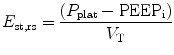 
$$ {E}_{\mathrm{st,rs}}=\frac{\left({P}_{\mathrm{plat}}-{\mathrm{PEEP}}_{\mathrm{i}}\right)}{V_{\mathrm{T}}} $$
