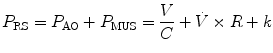 
$$ {P}_{\mathrm{RS}}={P}_{\mathrm{AO}}+{P}_{\mathrm{MUS}}=\frac{V}{C}+\dot{V}\times R+k $$
