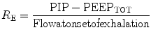 
$$ {R}_{\mathrm{E}}=\frac{\mathrm{PIP}-{\mathrm{PEEP}}_{\mathrm{TOT}}}{\mathrm{Flowatonsetofexhalation}} $$
