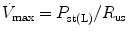 
$$ {\dot{V}}_{\max }={P}_{\mathrm{st}\left(\mathrm{L}\right)}/{R}_{\mathrm{us}} $$
