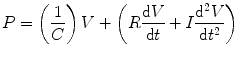 
$$ P=\left(\frac{1}{C}\right)V+\left(R\frac{\mathrm{d}V}{\mathrm{d}t}+I\frac{{\mathrm{d}}^2V}{\mathrm{d}{t}^2}\right) $$
