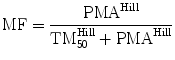 
$$ \mathrm{M}\mathrm{F}=\frac{{\mathrm{PMA}}^{\mathrm{Hill}}}{{\mathrm{TM}}_{50}^{\mathrm{Hill}}+{\mathrm{PMA}}^{\mathrm{Hill}}} $$
