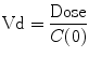 
$$ \mathrm{V}\mathrm{d}=\frac{\mathrm{Dose}}{C(0)} $$
